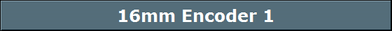 16mm Encoder 1